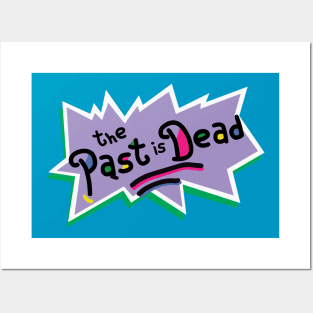 the past is dead Posters and Art